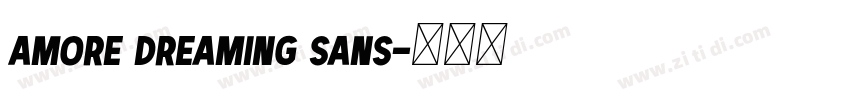 Amore Dreaming Sans字体转换 Amore Dreaming Sans字体转换